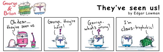 George And Brian: They've seen us