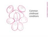 Common childhood conditions