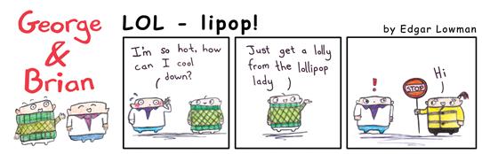 George and Brian: LOL - lipop
